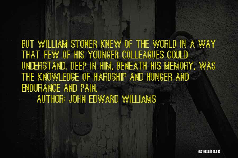 Endurance Pain Quotes By John Edward Williams