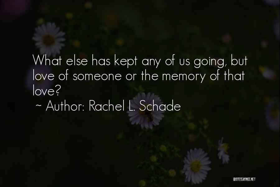 Endurance Pain Quotes By Rachel L. Schade