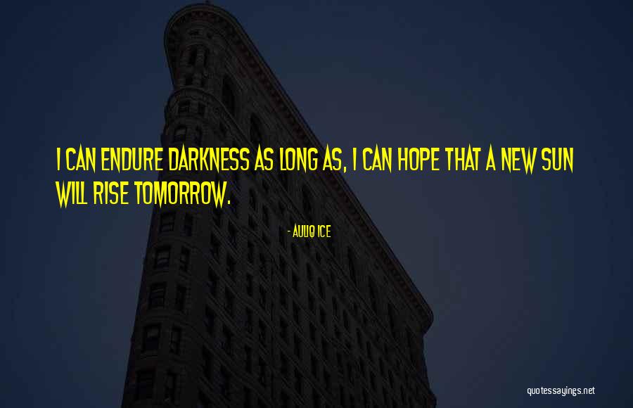 Endurance Quotes Quotes By Auliq Ice Endurance Quotes Quotes By Auliq Ice