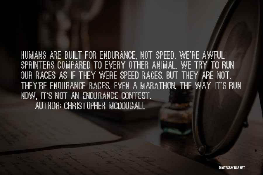 Endurance Races Quotes By Christopher McDougall