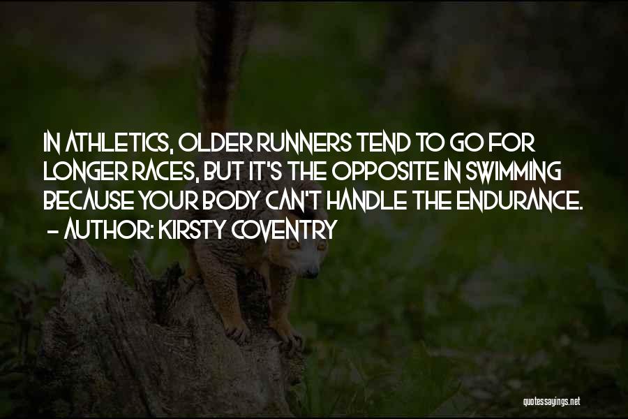 Endurance Races Quotes By Kirsty Coventry