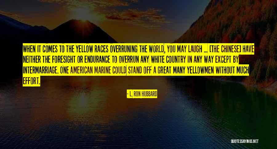 Endurance Races Quotes By L. Ron Hubbard Endurance Races Quotes By L. Ron Hubbard