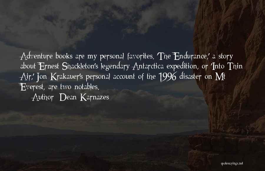 Endurance Shackleton Quotes By Dean Karnazes