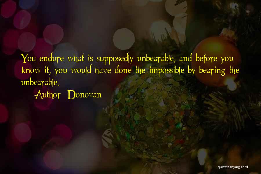 Endure Pain Love Quotes By Donovan