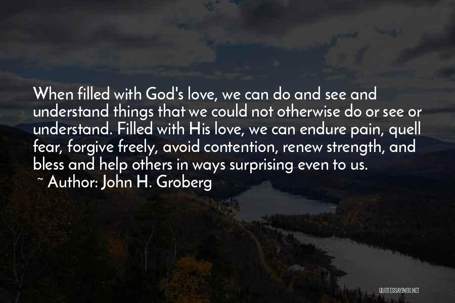 Endure Pain Love Quotes By John H. Groberg