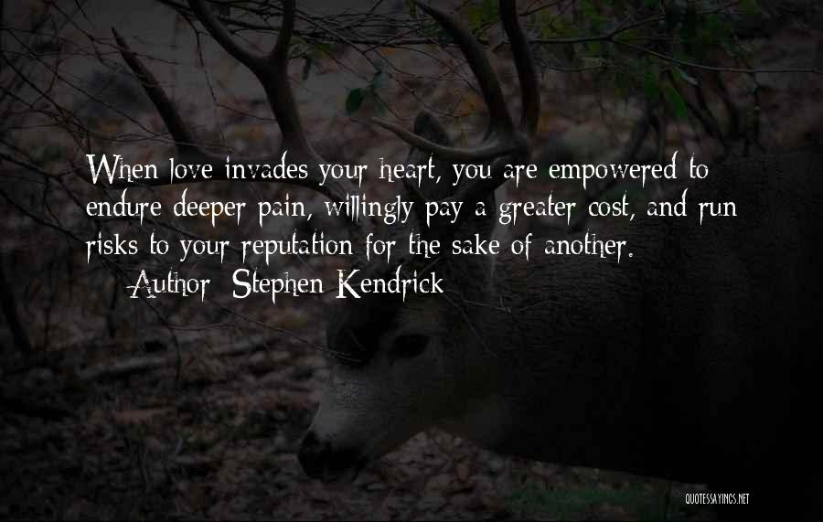 Endure Pain Love Quotes By Stephen Kendrick