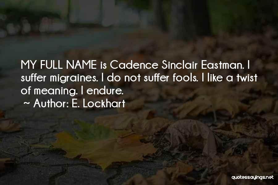 Endure Quotes By E. Lockhart