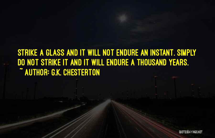 Endure Quotes By G.K. Chesterton