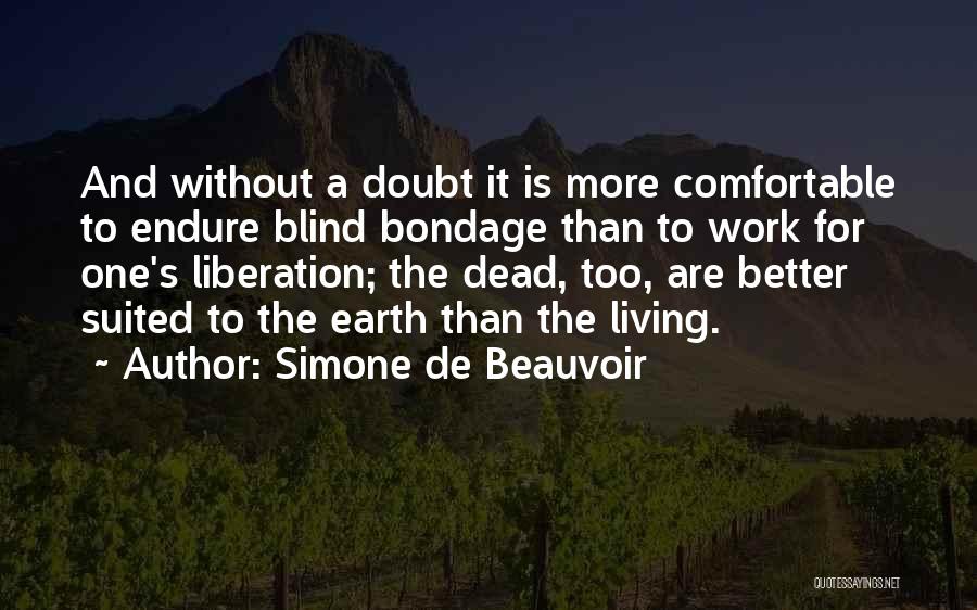 Endure Quotes By Simone De Beauvoir