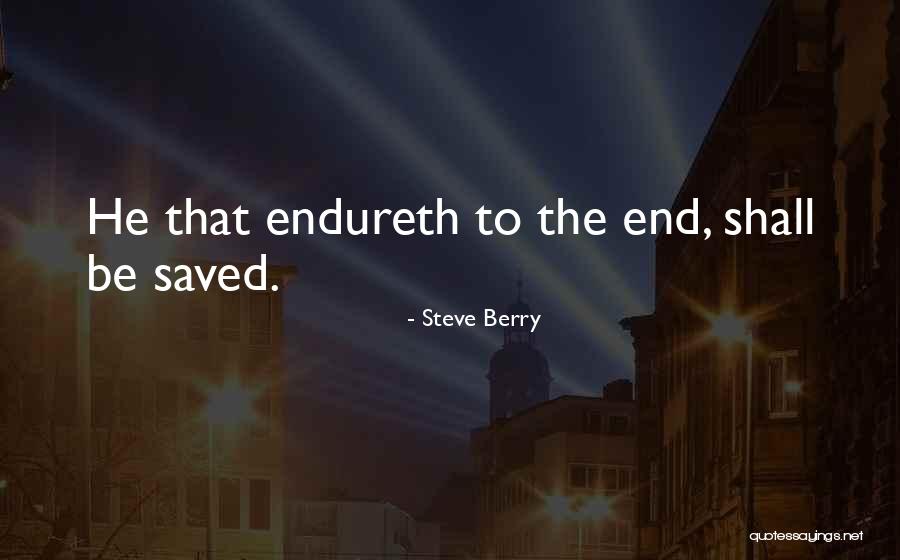 Endureth Quotes By Steve Berry Endureth Quotes By Steve Berry