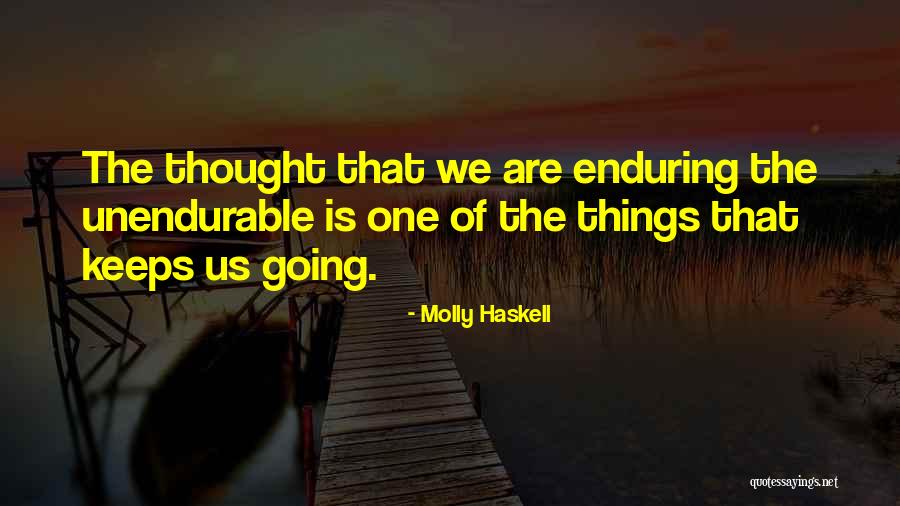 Enduring Adversity Quotes By Molly Haskell