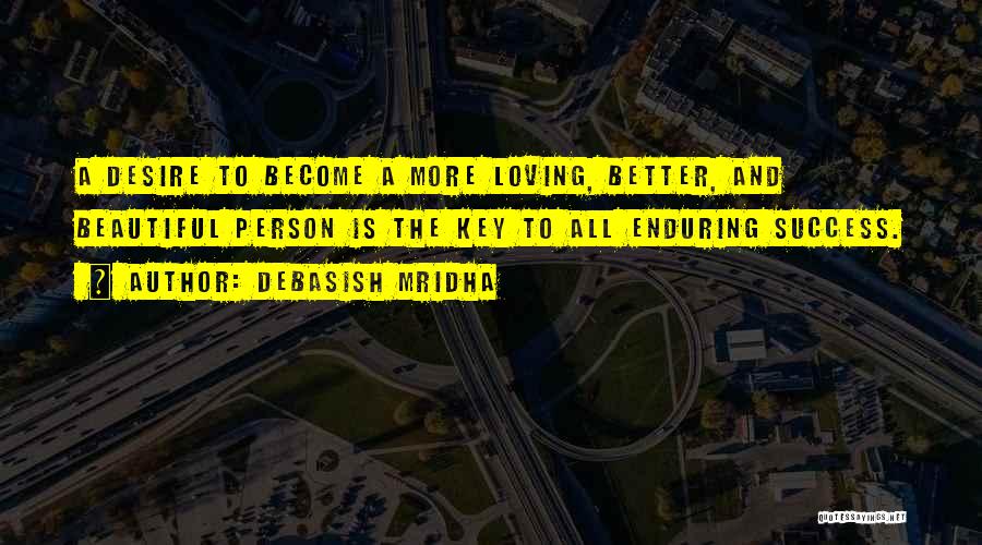 Enduring Life Quotes By Debasish Mridha