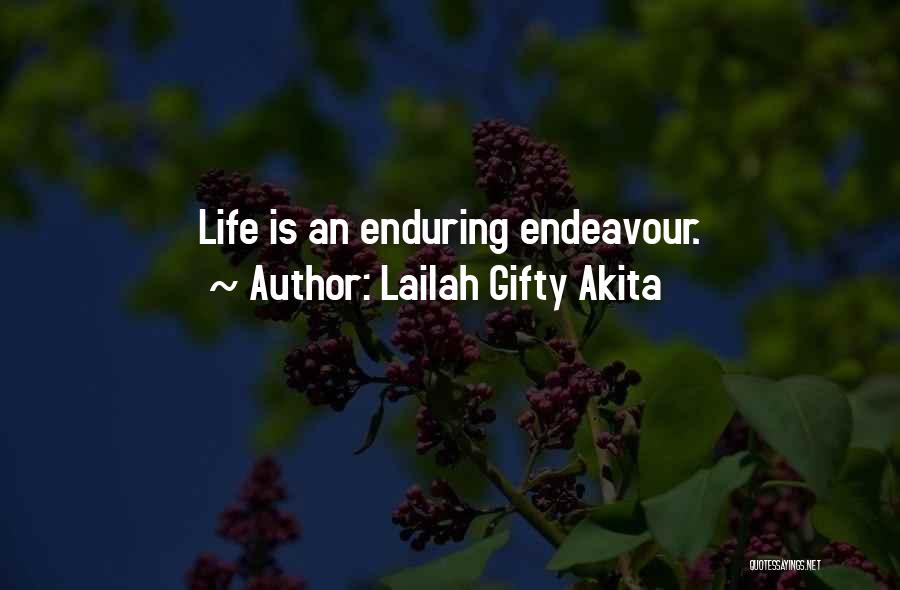 Enduring Life Quotes By Lailah Gifty Akita