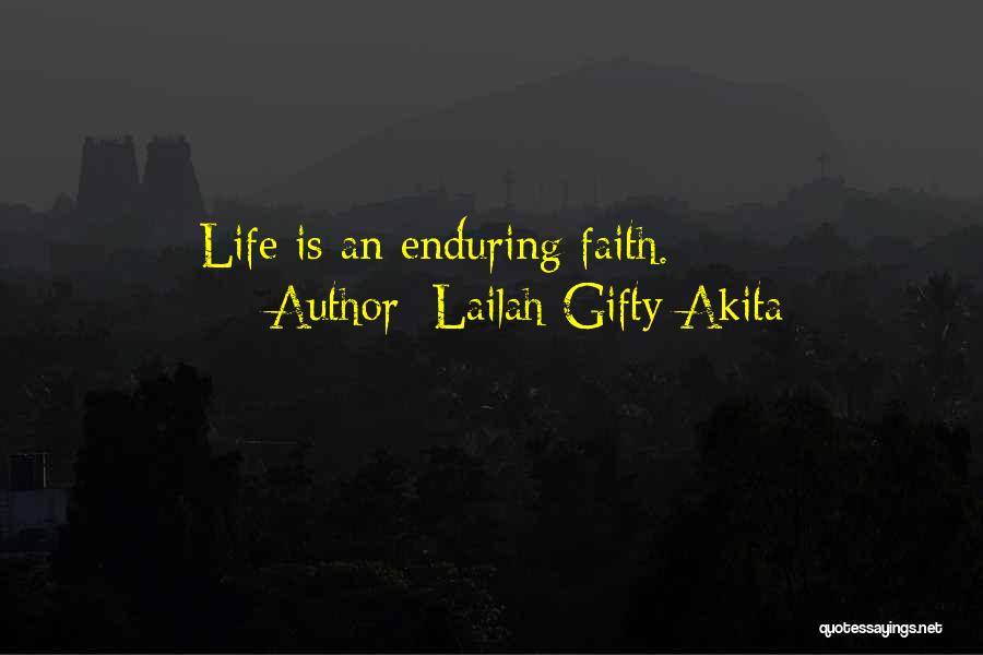 Enduring Life Quotes By Lailah Gifty Akita