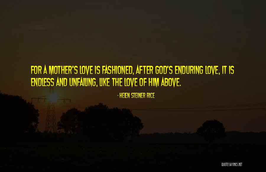 Enduring Love God Quotes By Helen Steiner Rice