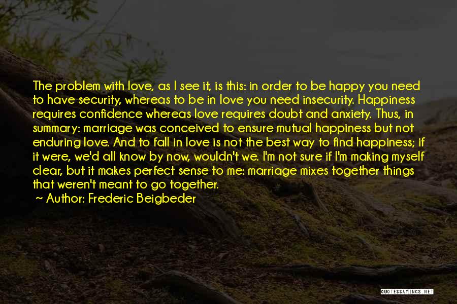 Enduring Love Marriage Quotes By Frederic Beigbeder