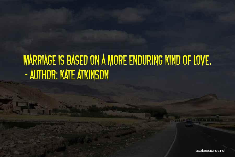 Enduring Love Marriage Quotes By Kate Atkinson