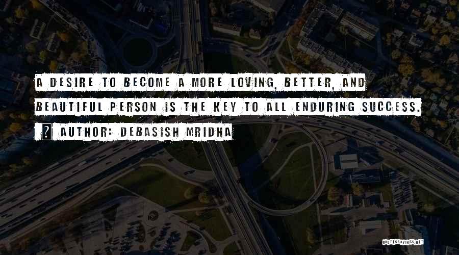 Enduring Love Quotes By Debasish Mridha