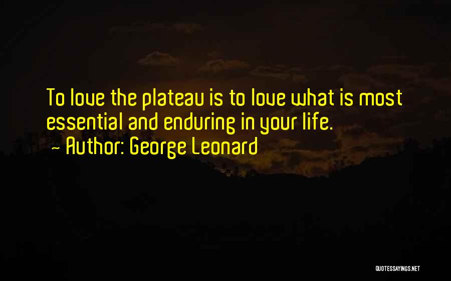 Enduring Love Quotes By George Leonard