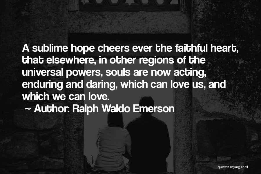 Enduring Love Quotes By Ralph Waldo Emerson
