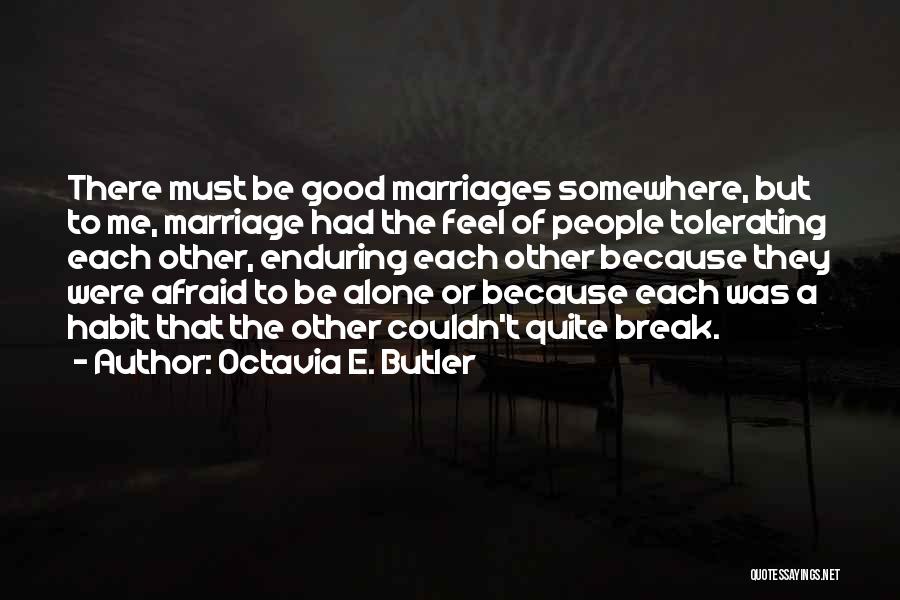 Enduring Marriage Quotes By Octavia E. Butler