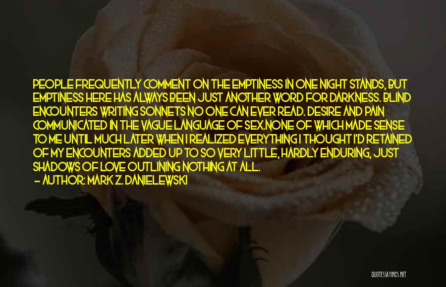 Enduring Pain In Love Quotes By Mark Z. Danielewski