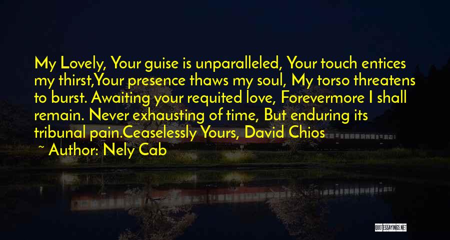 Enduring Pain Love Quotes By Nely Cab