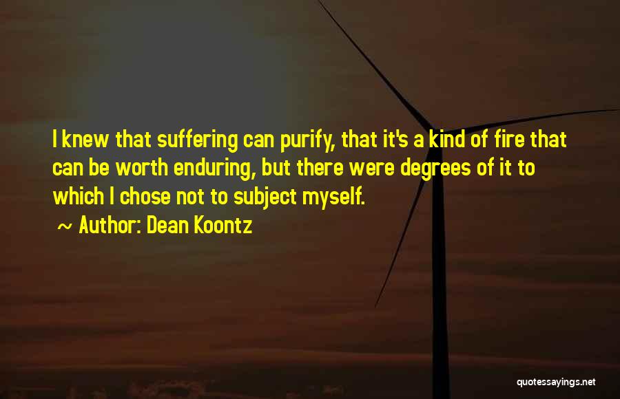 Enduring Pain Quotes By Dean Koontz