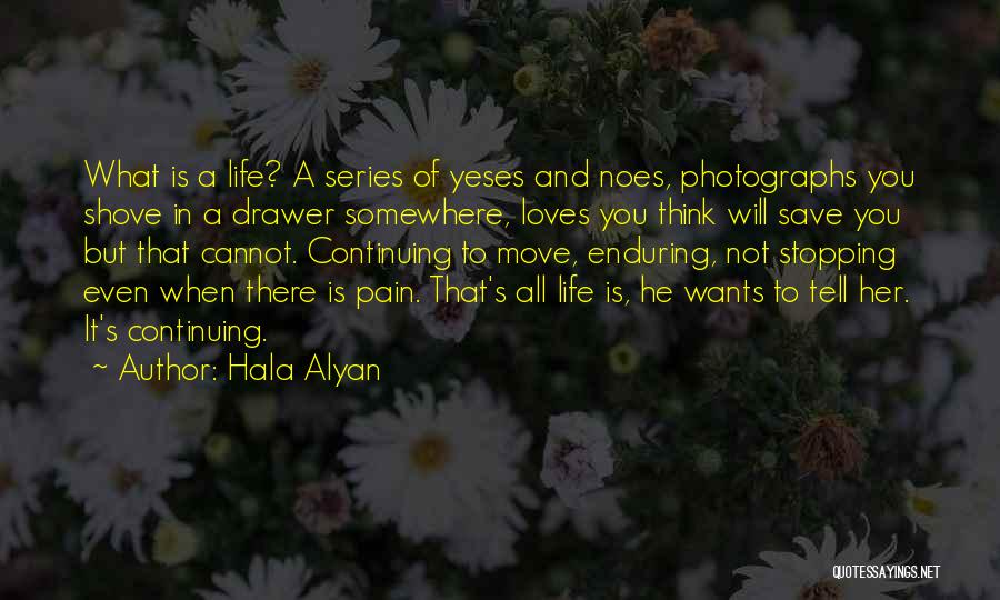 Enduring Pain Quotes By Hala Alyan