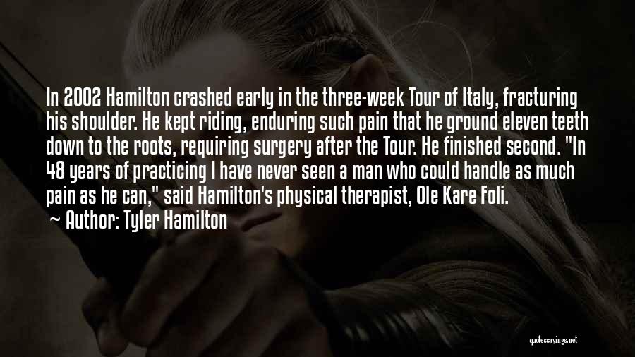 Enduring Pain Quotes By Tyler Hamilton