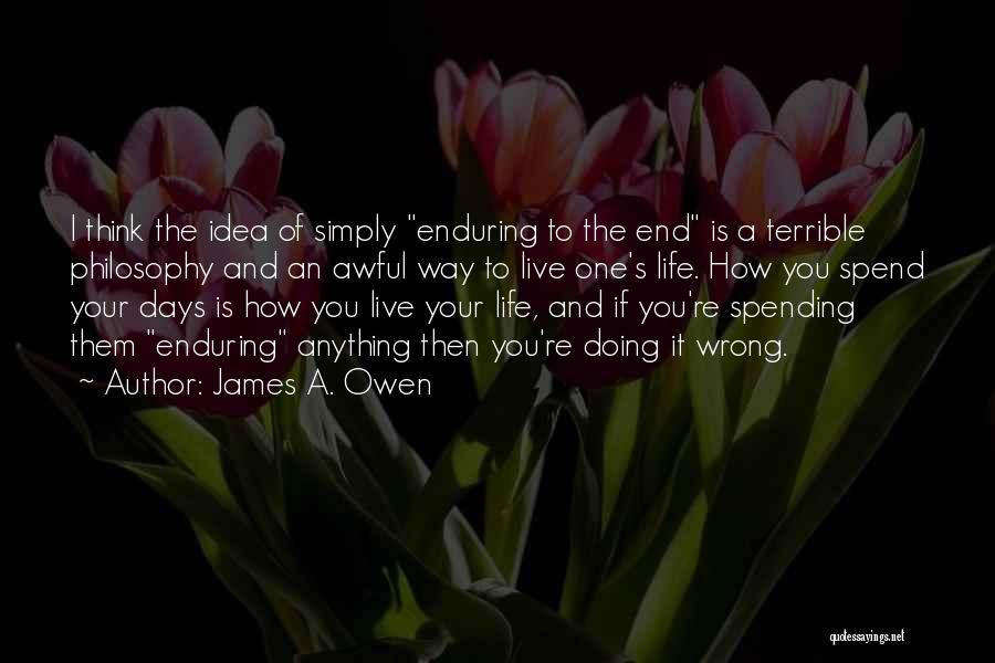 Enduring To The End Quotes By James A. Owen
