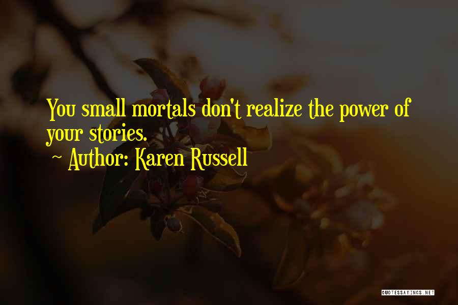 Enejacion Quotes By Karen Russell