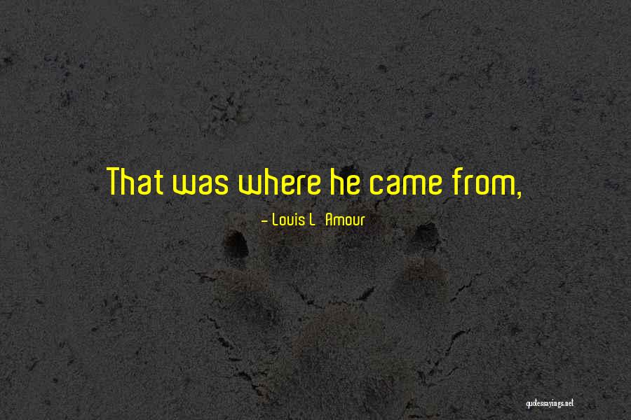 Eneke Quotes By Louis L'Amour Eneke Quotes By Louis L'Amour