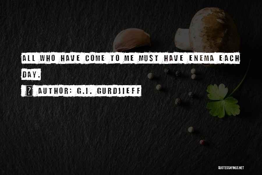 Enema Quotes By G.I. Gurdjieff