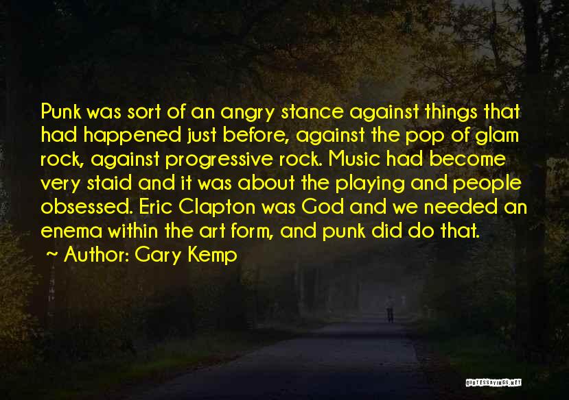 Enema Quotes By Gary Kemp