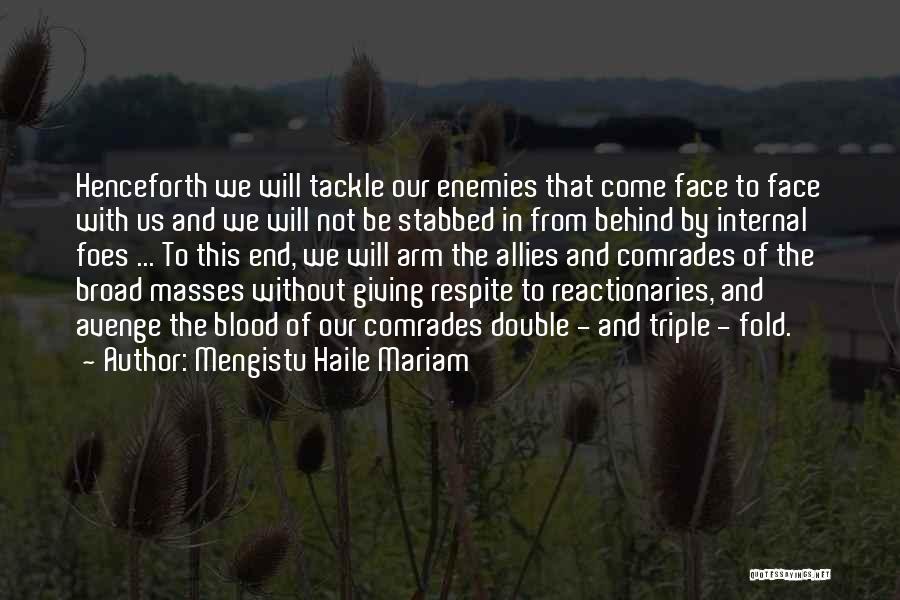 Enemies And Allies Quotes By Mengistu Haile Mariam