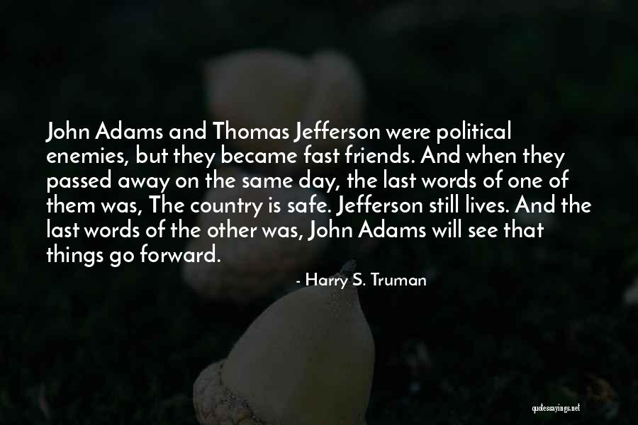 Enemies And Friends Quotes By Harry S. Truman