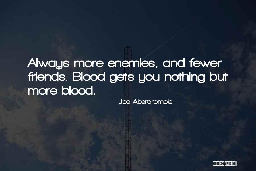 Enemies And Friends Quotes By Joe Abercrombie