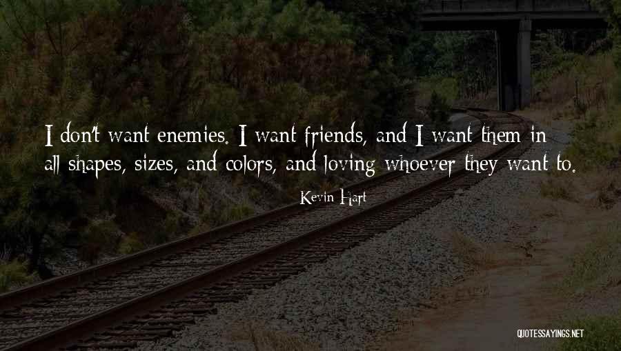 Enemies And Friends Quotes By Kevin Hart