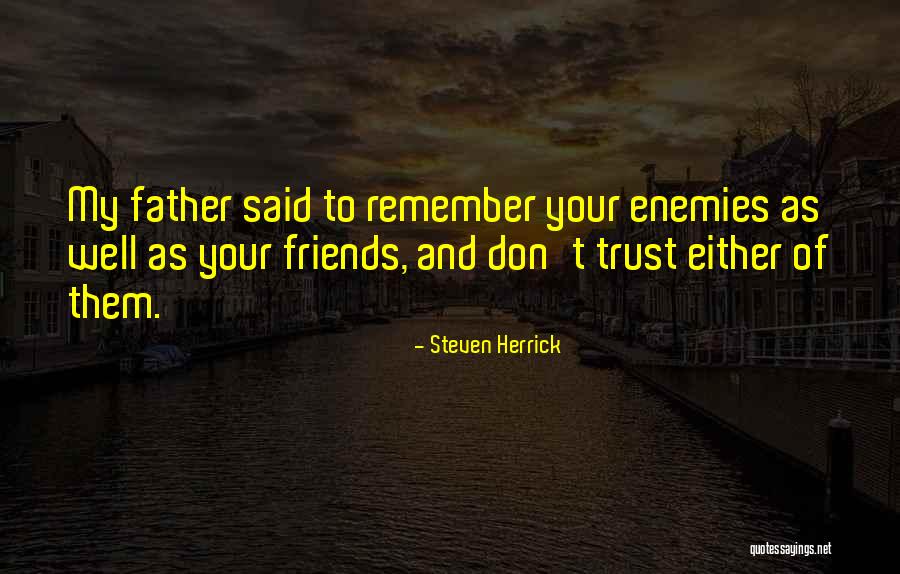 Enemies And Friends Quotes By Steven Herrick