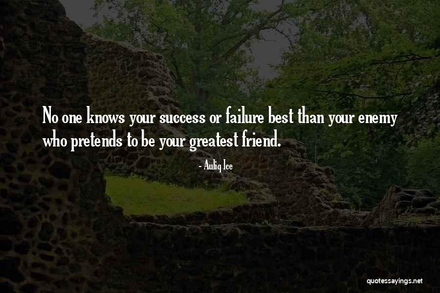 Enemies And Success Quotes By Auliq Ice Enemies And Success Quotes By Auliq Ice