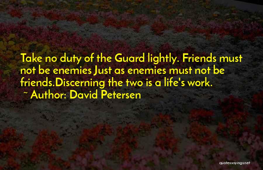 Enemies At Work Quotes By David Petersen