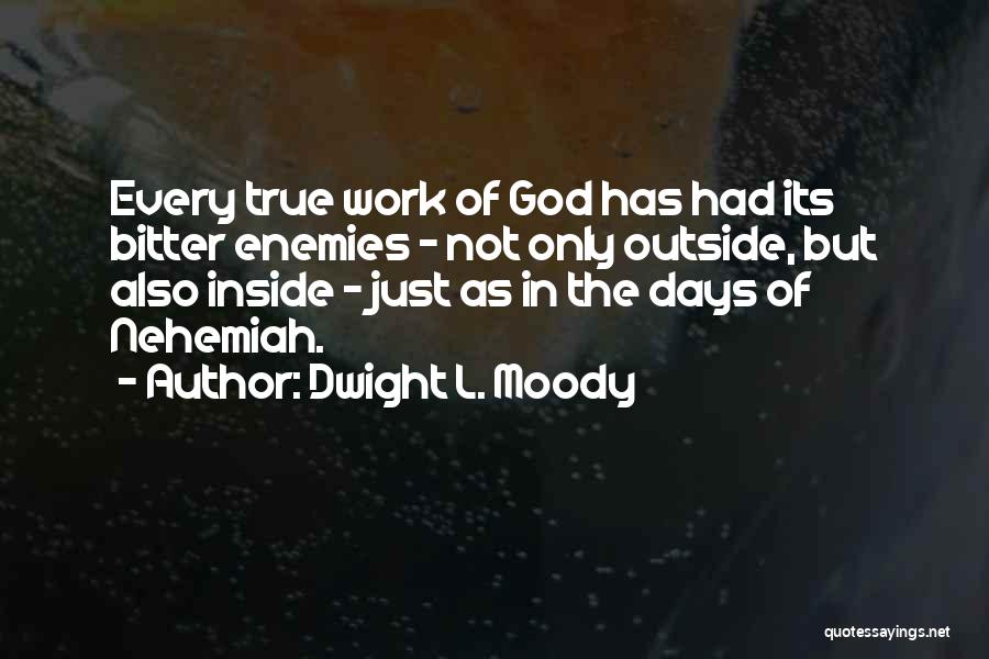 Enemies At Work Quotes By Dwight L. Moody