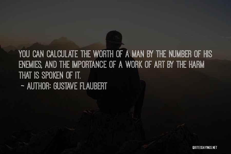 Enemies At Work Quotes By Gustave Flaubert