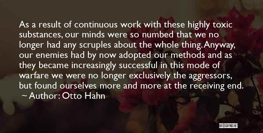 Enemies At Work Quotes By Otto Hahn