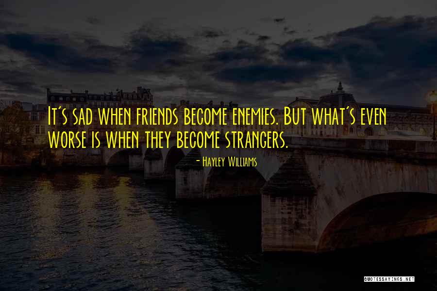 Enemies Become Best Friends Quotes By Hayley Williams