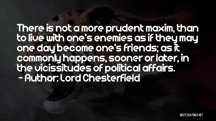 Enemies Become Best Friends Quotes By Lord Chesterfield