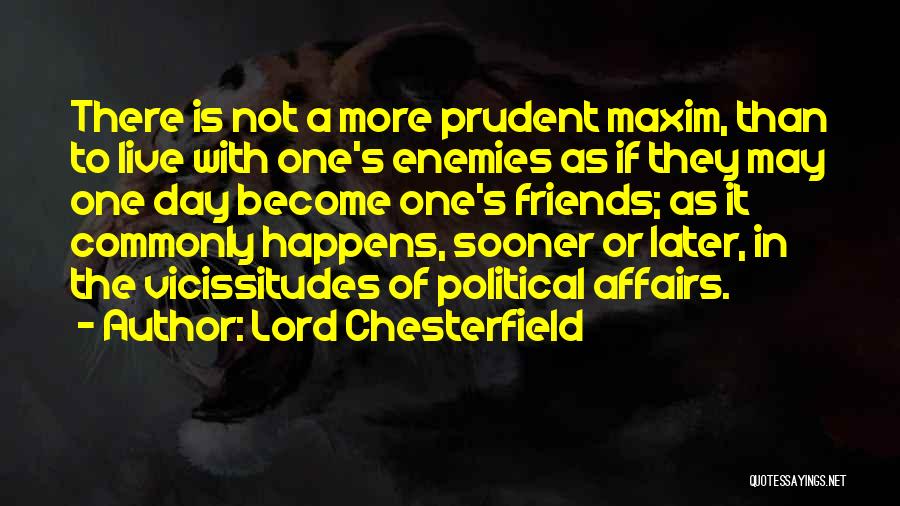 Enemies Become Friends Quotes By Lord Chesterfield