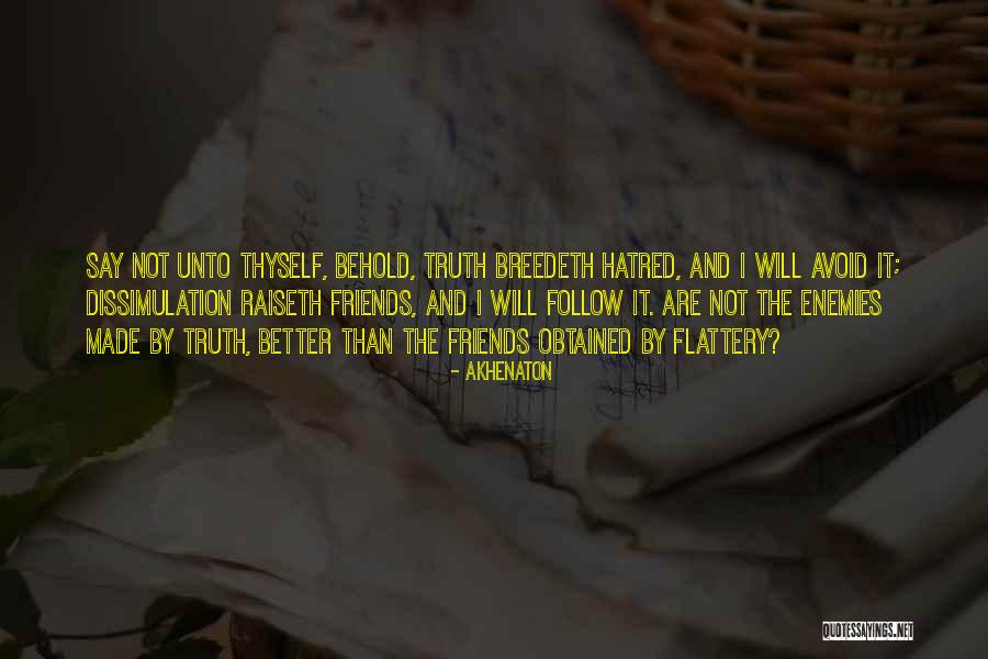 Enemies Better Than Friends Quotes By Akhenaton Enemies Better Than Friends Quotes By Akhenaton