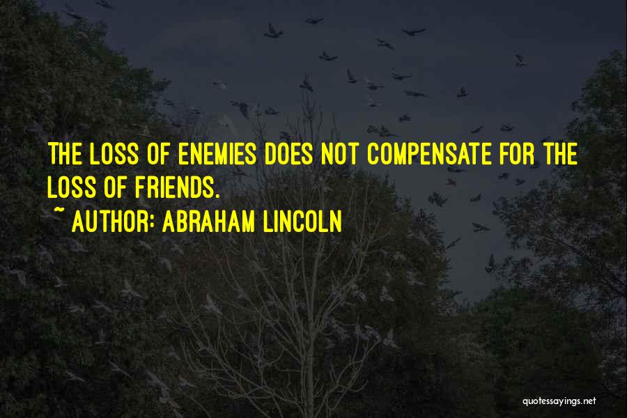 Enemies Friends Quotes By Abraham Lincoln